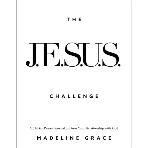 The Jesus Challenge: A 31-Day Prayer Journal to Grow Your Relationship with God - Paperback