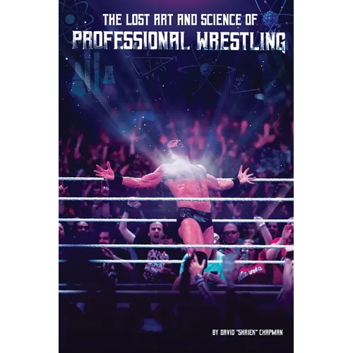 The Lost Art and Science of Professional Wrestling - Paperback