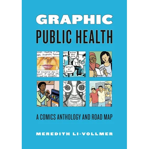 Graphic Public Health: A Comics Anthology and Road Map - Paperback