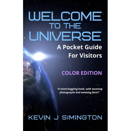 Welcome To The Universe (COLOR EDITION): A Pocket Guide For Visitors - Paperback