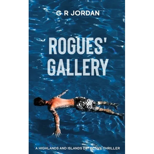Rogues' Gallery: A Highlands and Islands Detective Thriller - Paperback