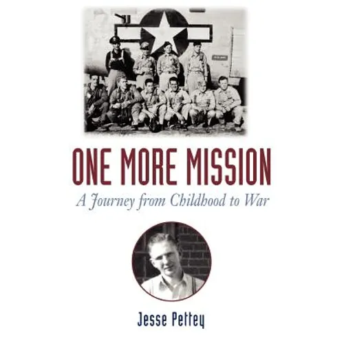 One More Mission: A Journey from Childhood to War - Hardcover