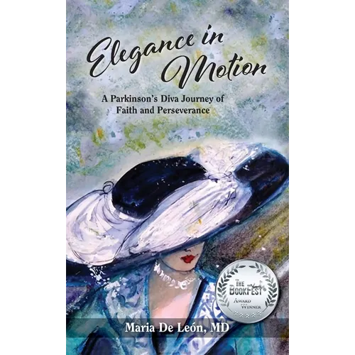 Elegance in Motion: A Parkinson's Diva Journey of Faith and Perseverance - Hardcover