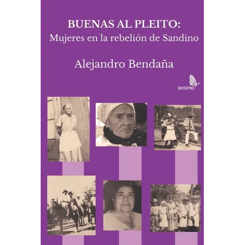 Buenas al pleito: Mujeres en la rebeli de Sandino - Paperback