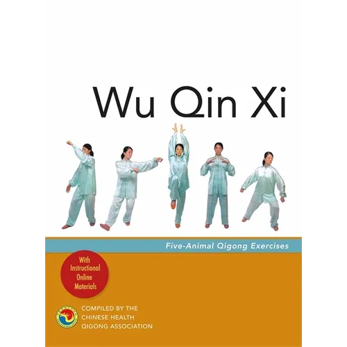 Wu Qin XI: Five-Animal Qigong Exercises - Paperback