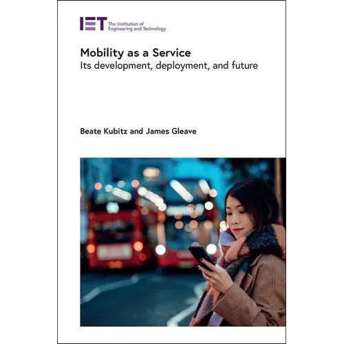 Mobility as a Service: Its Development, Deployment, and Future - Hardcover