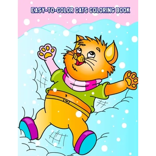 Easy-To-Color Cats Coloring Book: Beautiful Cats Designs for Stress Relief and Relaxation for Kids Ages 4-8 - Paperback