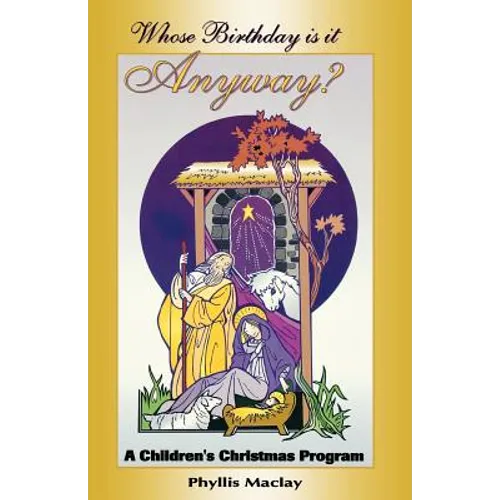 Whose Birthday Is It Anyway?: A Children's Christmas Program - Paperback