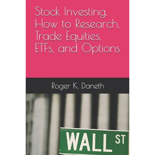 Stock Investing, How to Research, Trade Equities, ETFs, and Options - Paperback