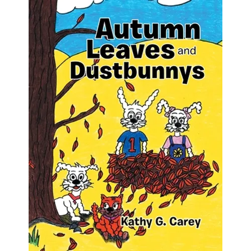Autumn Leaves and Dustbunnys - Paperback