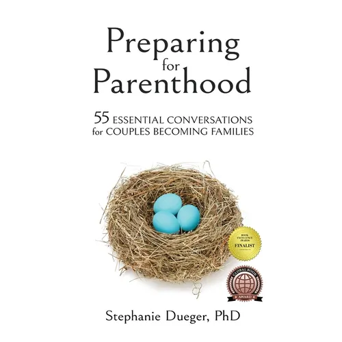 Preparing for Parenthood: 55 Essential Conversations for Couples Becoming Families - Hardcover