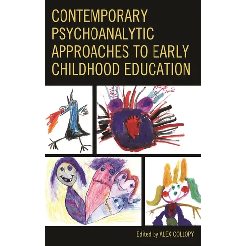 Contemporary Psychoanalytic Approaches to Early Childhood Education - Hardcover