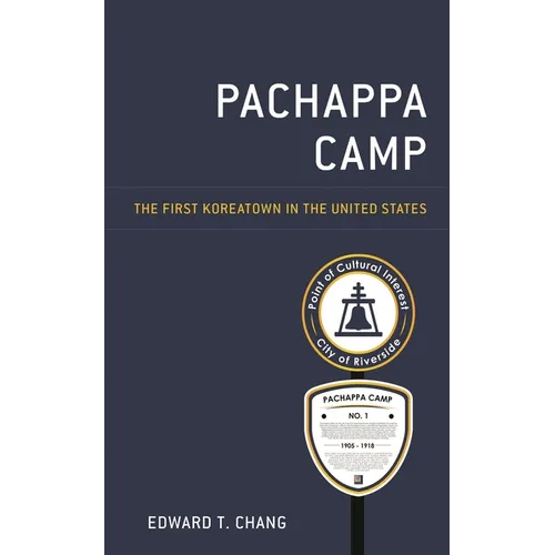 Pachappa Camp: The First Koreatown in the United States - Hardcover