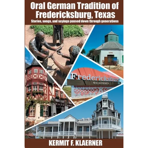 Oral German Tradition of Fredericksburg, Texas - Paperback