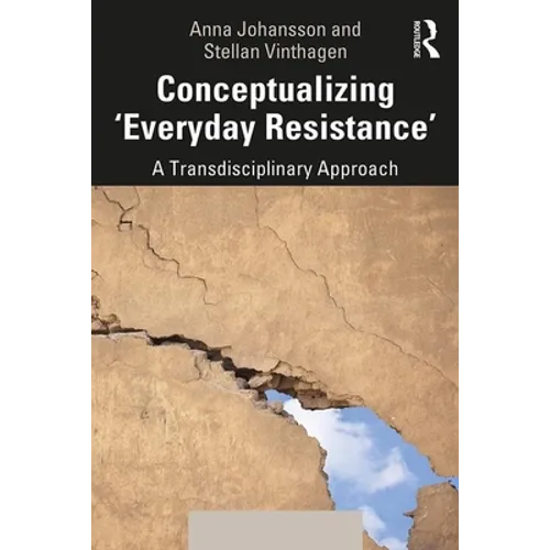 Conceptualizing 'Everyday Resistance': A Transdisciplinary Approach - Paperback