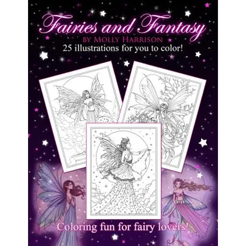 Fairies and Fantasy by Molly Harrison: Coloring for Adults and Older Fairy Lovers! - Paperback