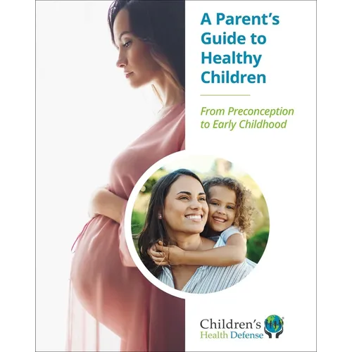 A Parent's Guide to Healthy Children: From Preconception to Early Childhood - Paperback