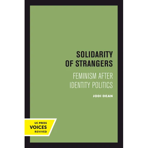 Solidarity of Strangers: Feminism After Identity Politics - Paperback