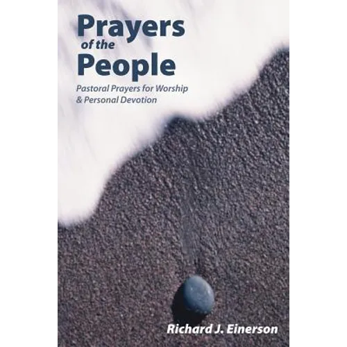 Prayers of the People: Pastoral Prayers for Worship and Personal Devotion - Paperback