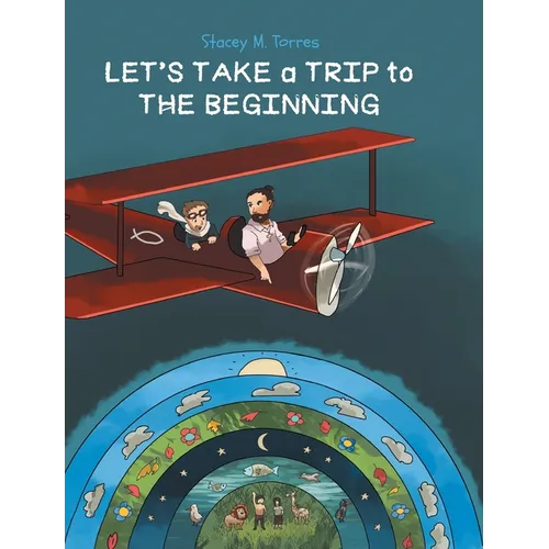 Let's Take a Trip to: The Beginning - Hardcover