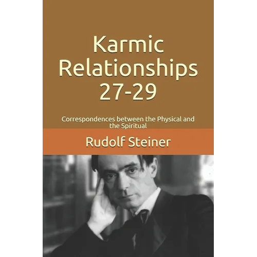 Karmic Relationships 27-29: Correspondences between the Physical and the Spiritual - Paperback