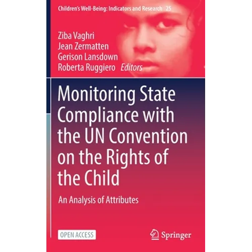 Monitoring State Compliance with the Un Convention on the Rights of the Child: An Analysis of Attributes - Hardcover