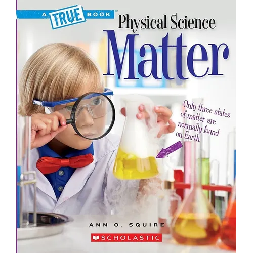 Matter (a True Book: Physical Science) - Paperback