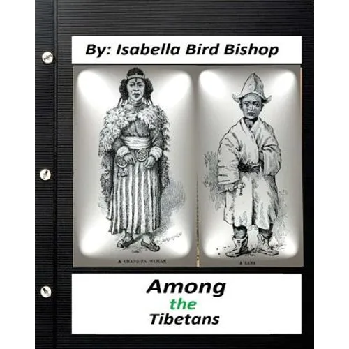 Among the Tibetans.(1894) By: Isabella Bird Bishop - Paperback