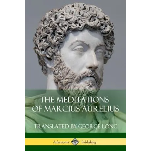The Meditations of Marcius Aurelius - Paperback