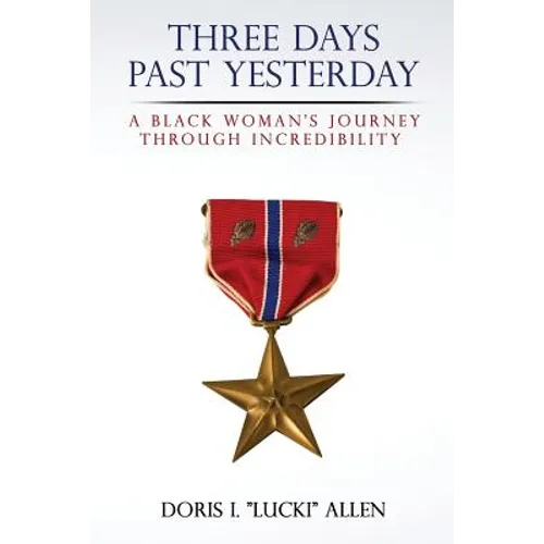 Three Days Past Yesterday: A Black Woman's Journey Through Incredibility - Paperback