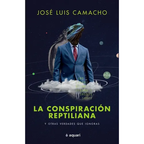 La Conspiración Reptiliana Y Otras Verdades Que Ignoras - Paperback
