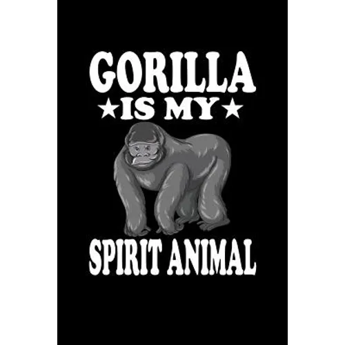 Gorilla Is My Spirit Animal: Animal Nature Collection - Paperback