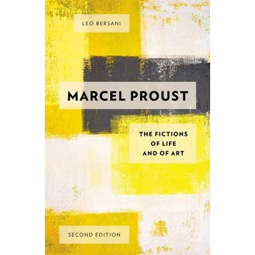 Marcel Proust: The Fictions of Life and of Art - Paperback