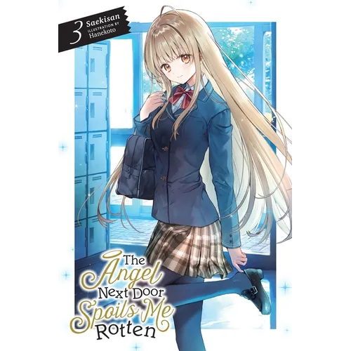 The Angel Next Door Spoils Me Rotten, Vol. 3 (Light Novel): Volume 3 - Paperback