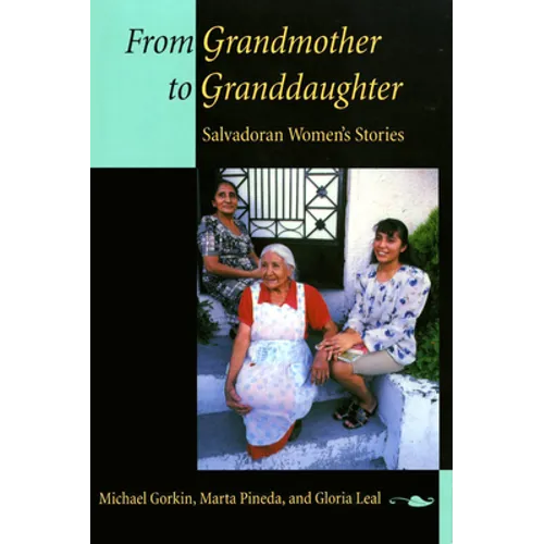 From Grandmother to Granddaughter: Salvadoran Women's Stories - Paperback