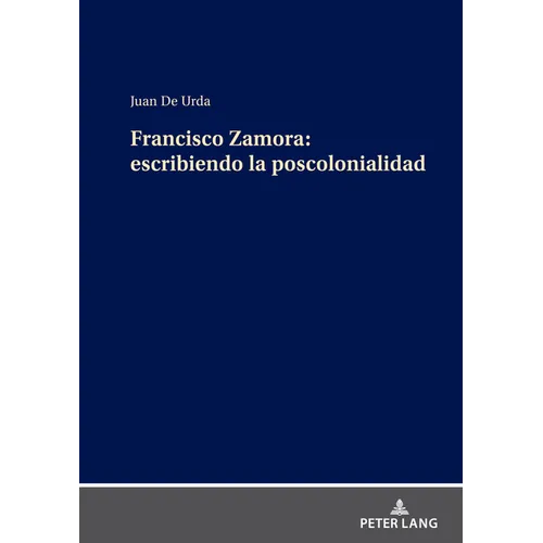 Francisco Zamora: escribiendo la poscolonialidad - Hardcover