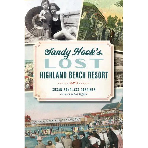 Sandy Hook's Lost Highland Beach Resort - Paperback