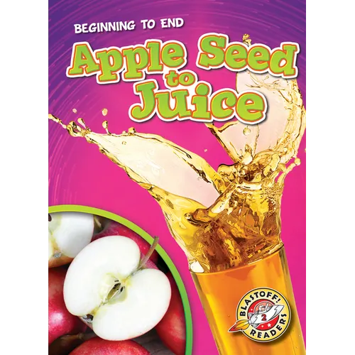 Apple Seed to Juice - Library Binding