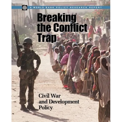 Breaking the Conflict Trap: Civil War and Development Policy - Paperback