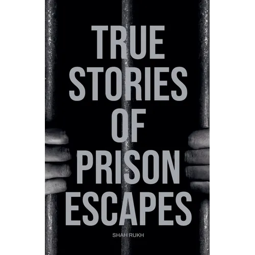 True Stories of Prison Escapes - Paperback