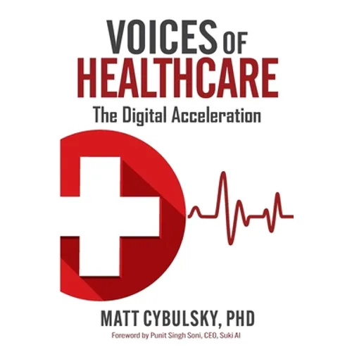 Voices of Healthcare: The Digital Acceleration - Paperback