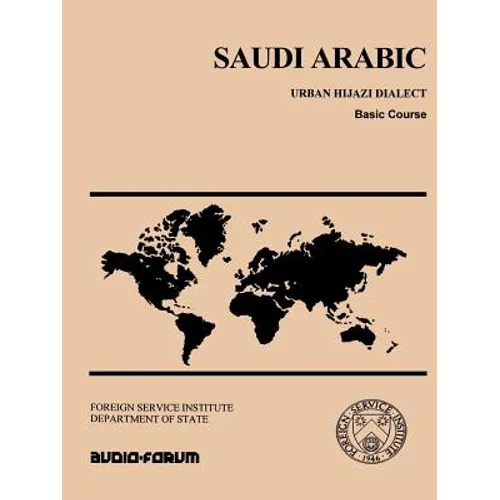 Saudi Arabic: Urban Hijazi Dialect, Basic Course - Paperback