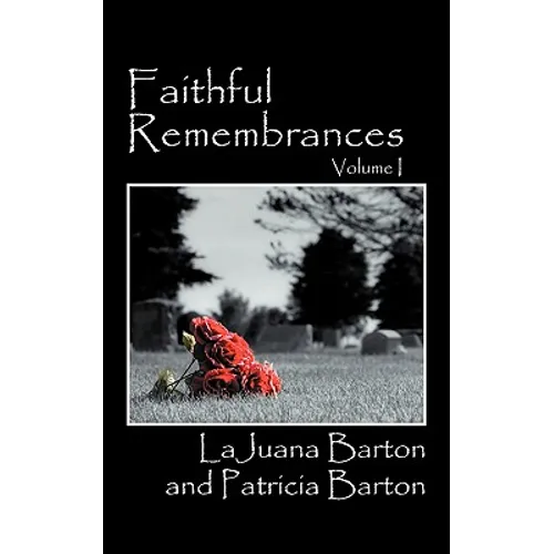 Faithful Remembrances - Volume I - Paperback