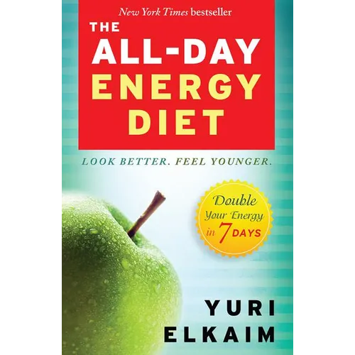 The All-Day Energy Diet: Double Your Energy in 7 Days - Paperback