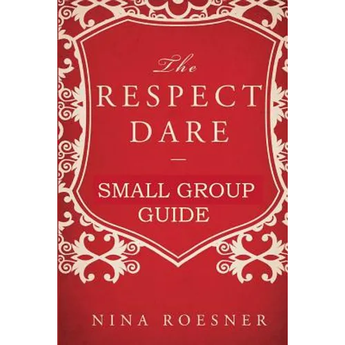 The Respect Dare: A Small Group Leader's Guide - Paperback