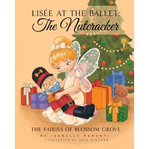 Lisée At The Ballet: The Nutcracker: A Magical Ballerina Fairytale - Paperback