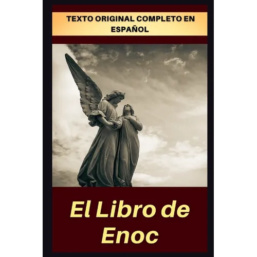 El Libro de Enoc: Texto original completo en español, con comentarios y anexos. - Paperback