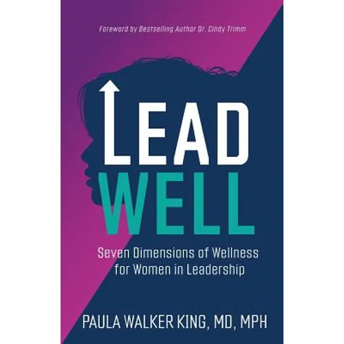 Lead Well: Seven Dimensions of Wellness for Women in Leadership - Paperback