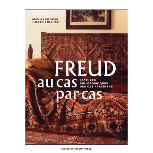 Freud Au Cas Par Cas: Lectures Philosophiques Des Cas Freudiens - Paperback