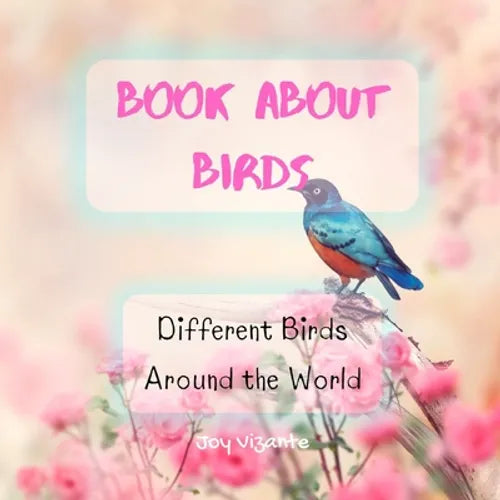 Bird Attraction - Book About Birds - Habitats - Feeding - Different Birds Around the World - Paperback